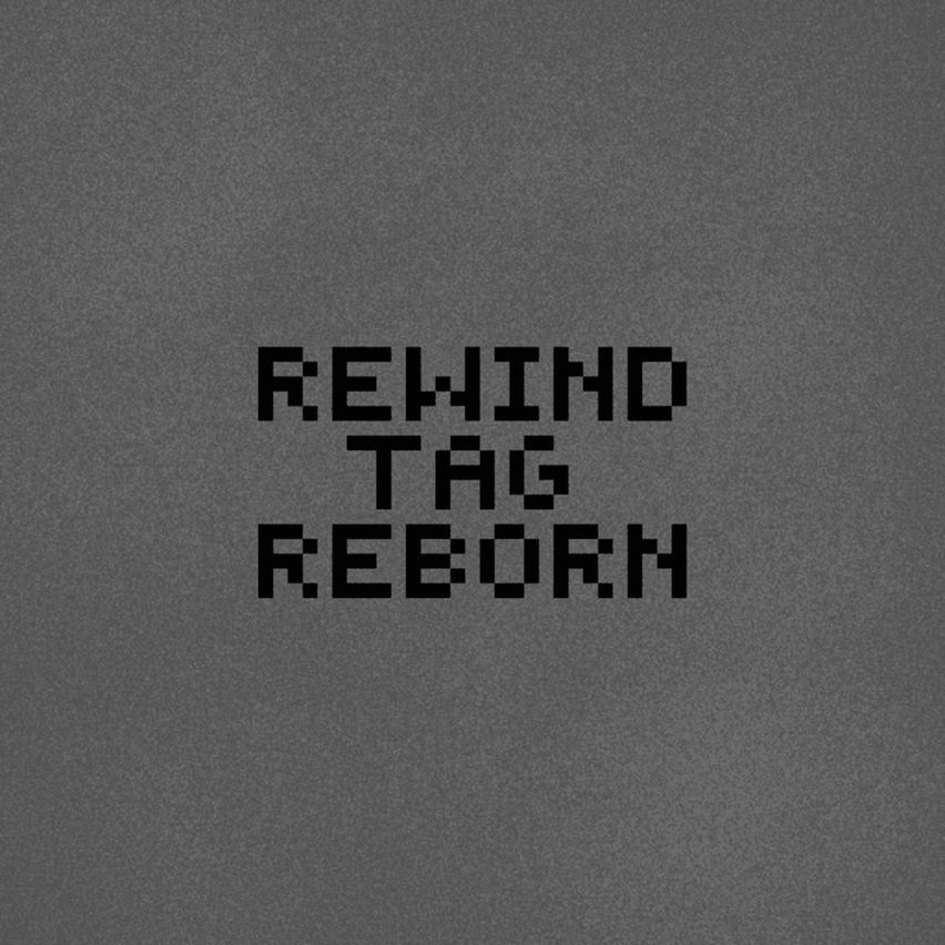 Rewind Tag Reborn
