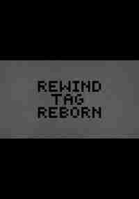 Rewind Tag Reborn