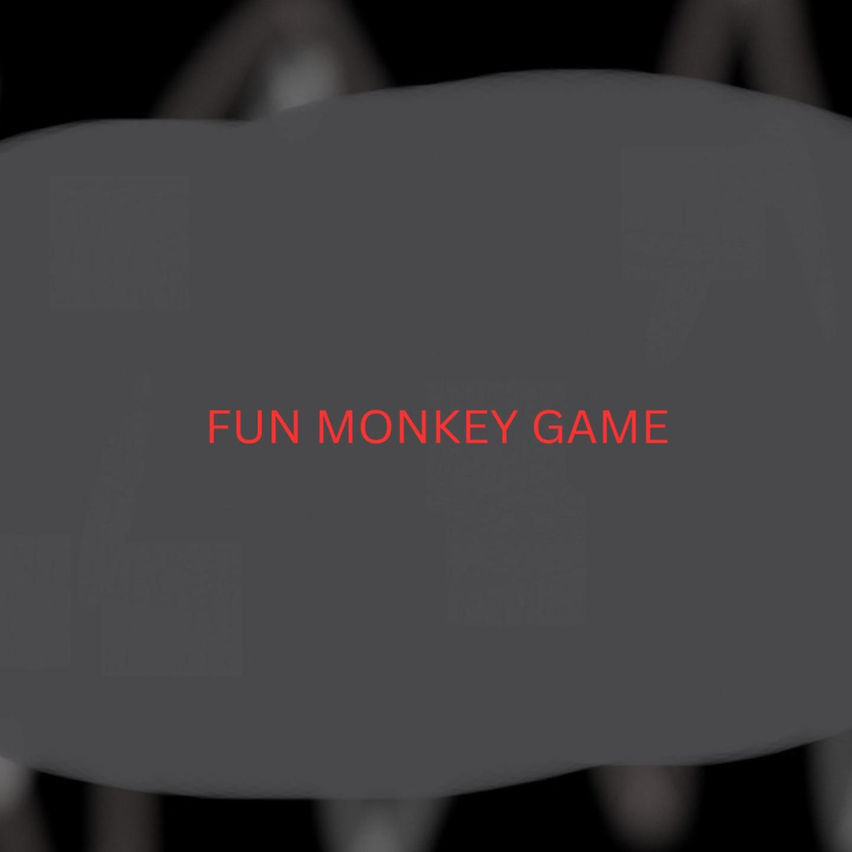FUN MONKEY GAME