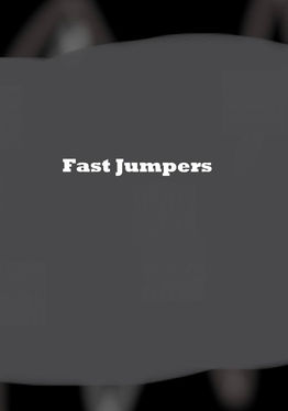 Fast Jumpers