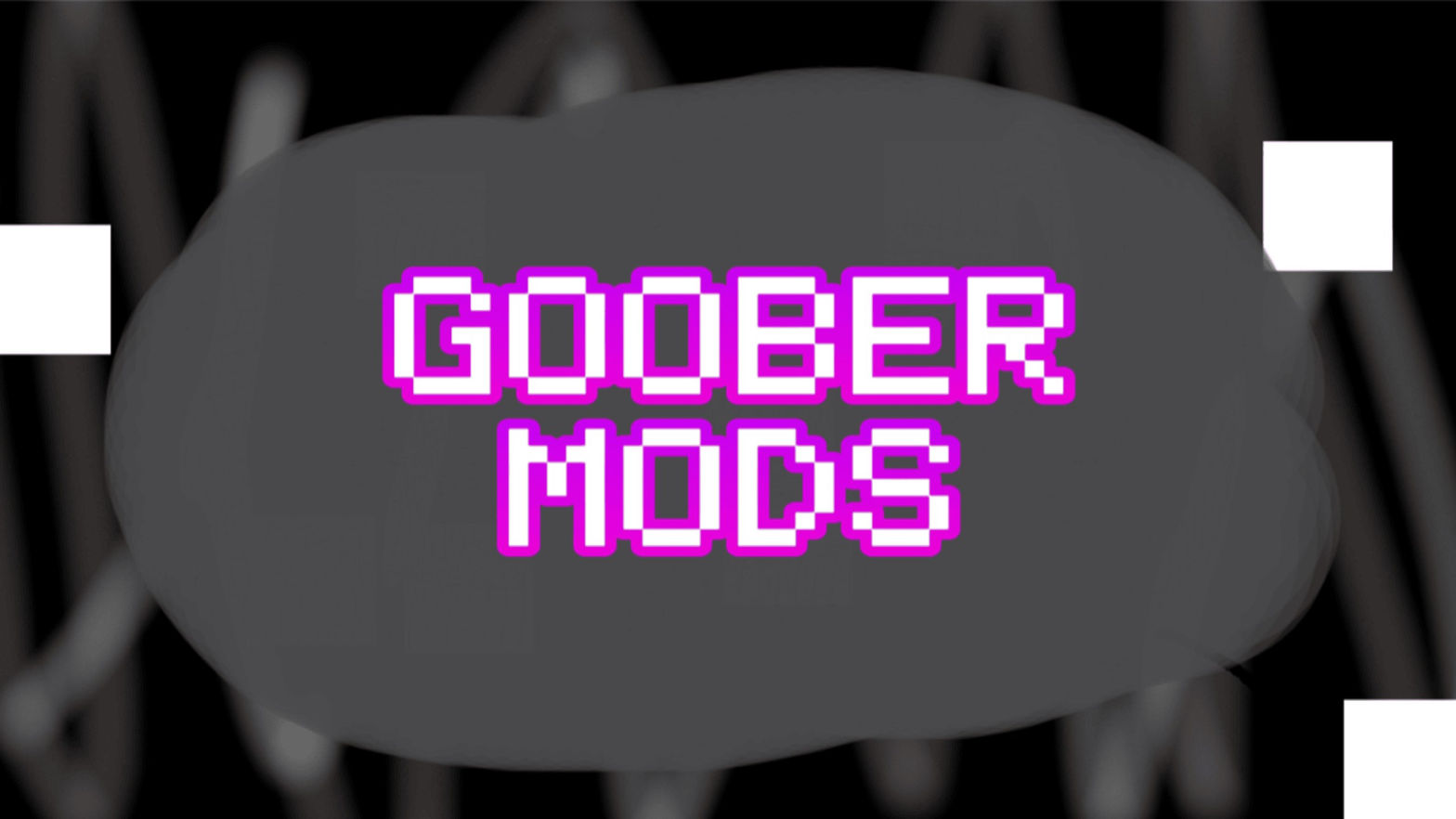 Goober Mods