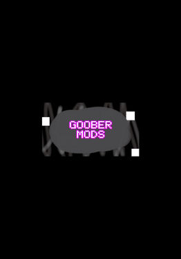 Goober Mods