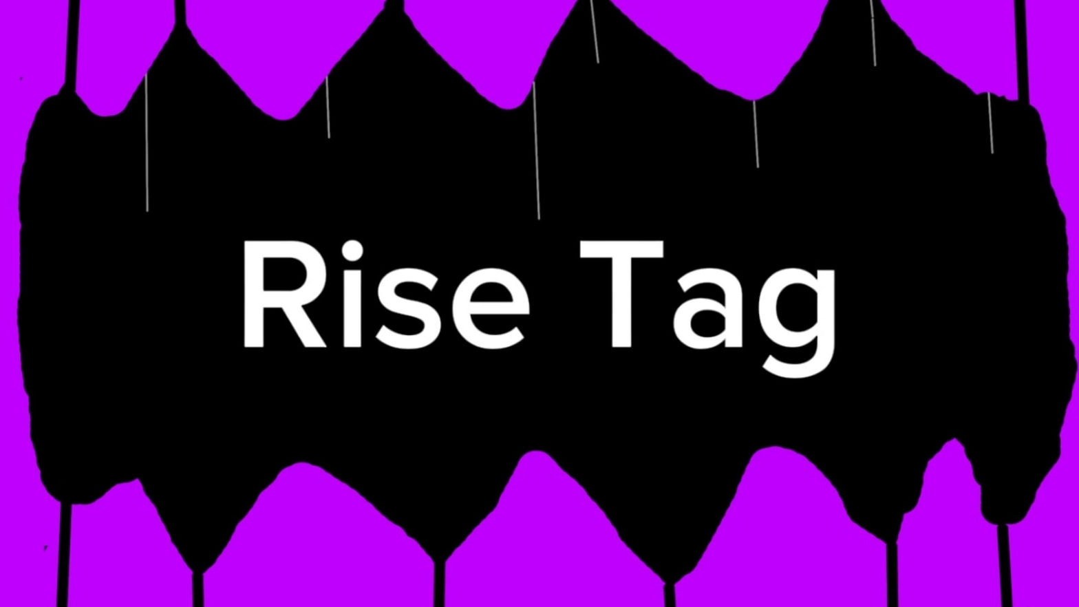 Rise tag