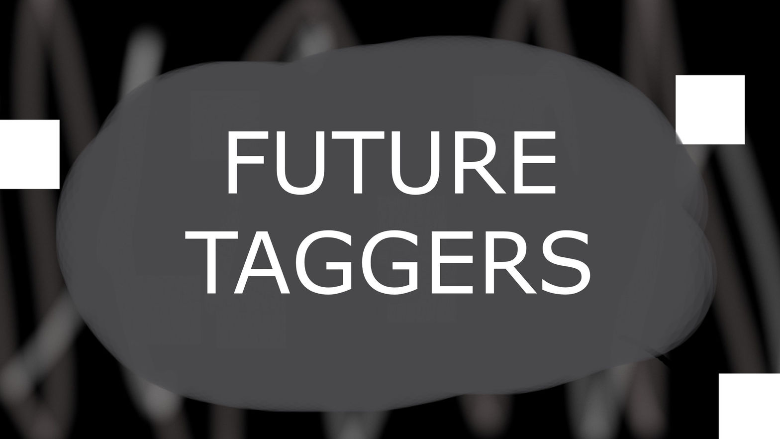 Future Taggers