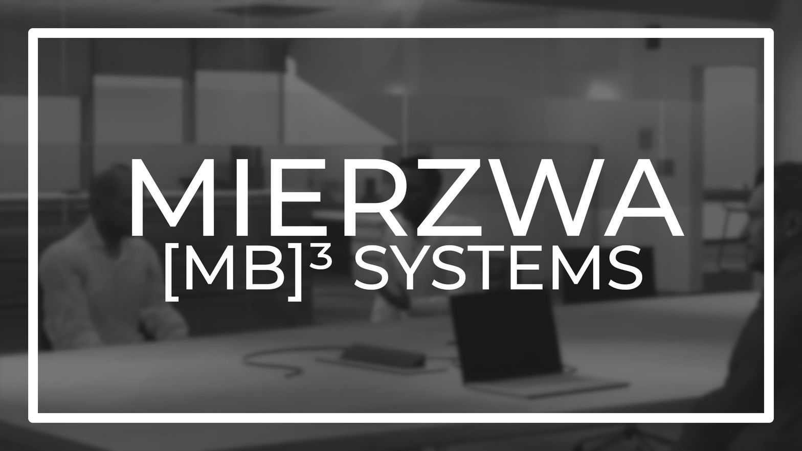 Mierzwa [MB]³ Systems