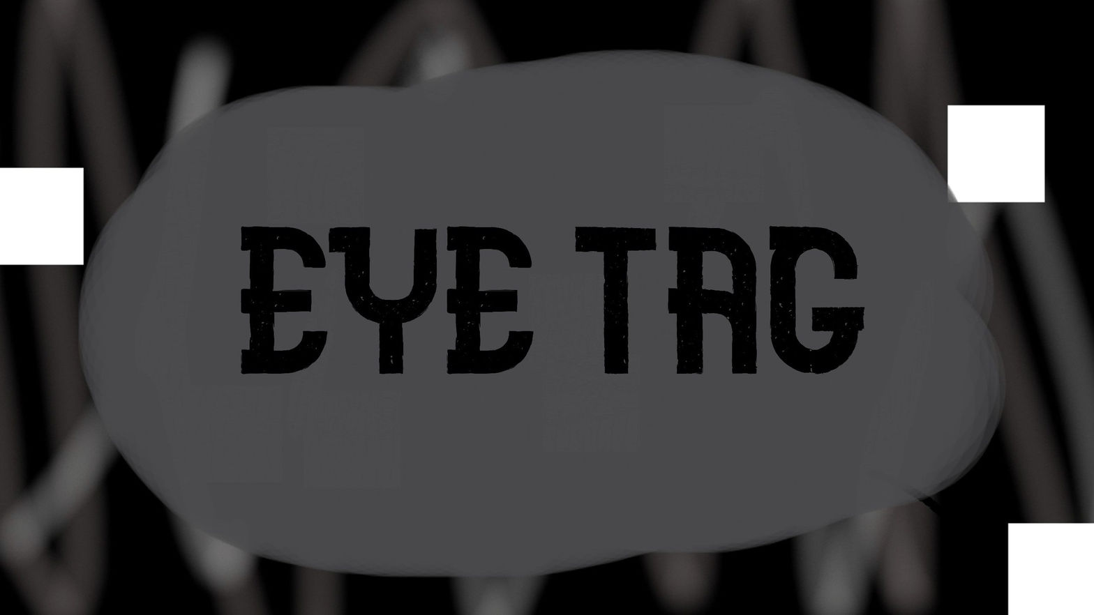 Eye Tag