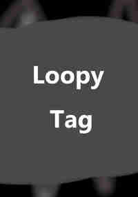 Loopy Tag