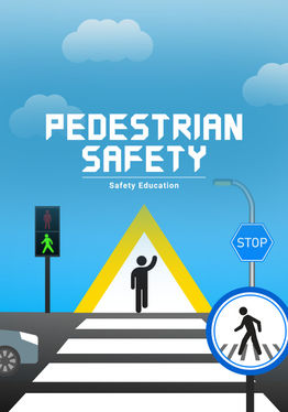 Safety Education : pedestrian safety
