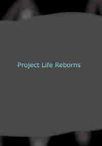 Project Life Reborns