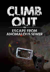 Climb Out: Escape From Anomalous Sewer