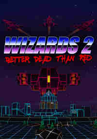 Wizards 2: Better Dead Than Red
