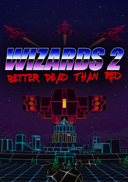 Wizards 2: Better Dead Than Red