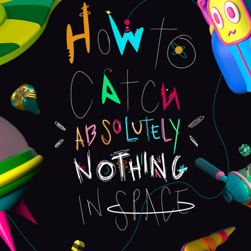 How to Catch Absolutely Nothing in Space