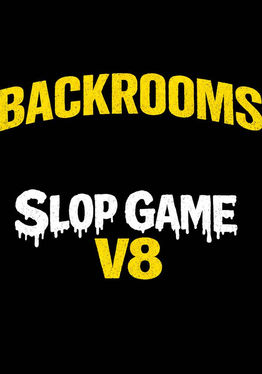 Backrooms Slop Game V8