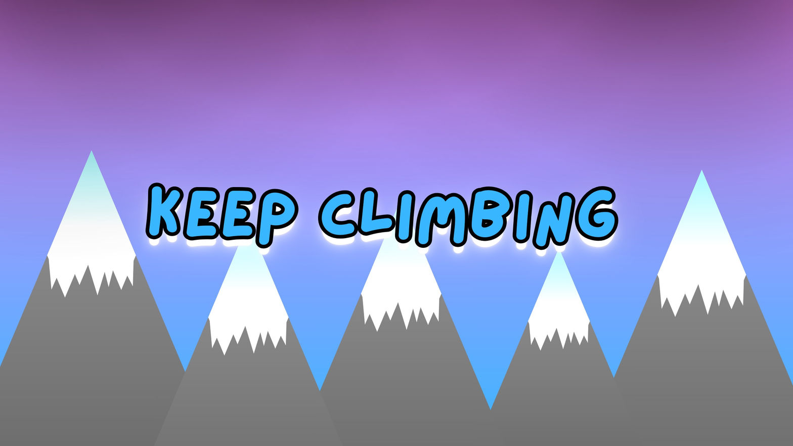Keep Climbing