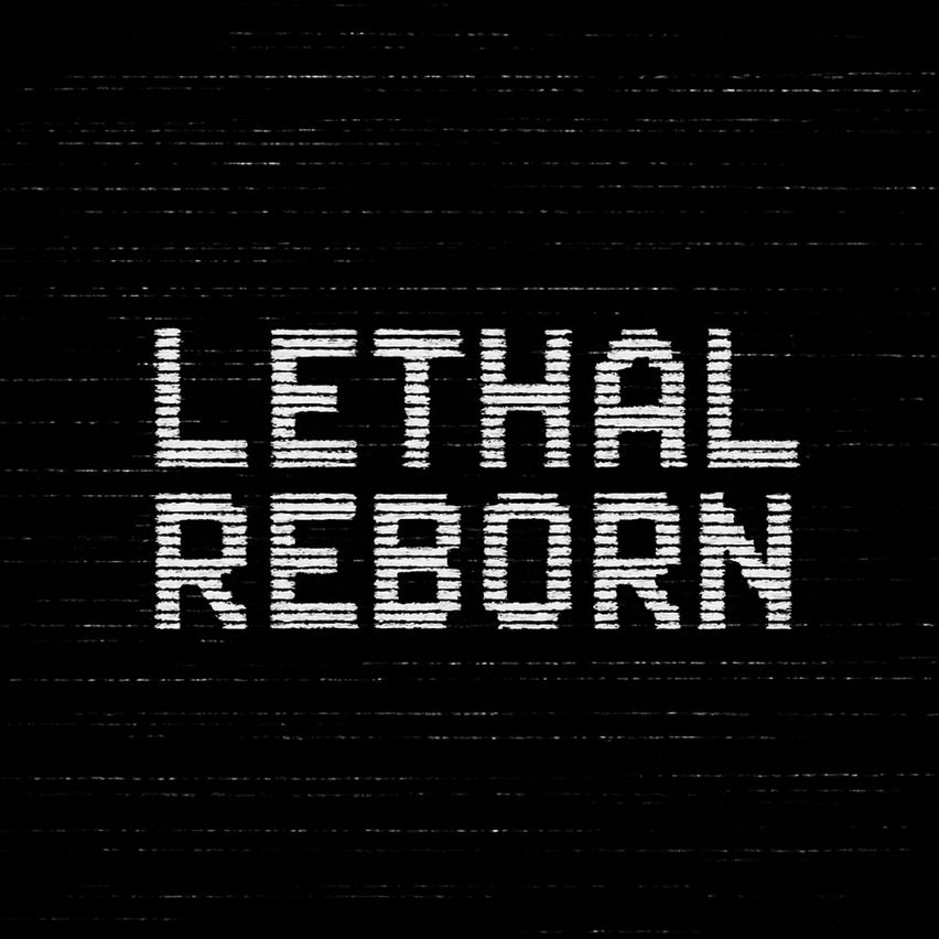 Lethal Reborn