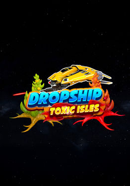 Dropship - Toxic Isles