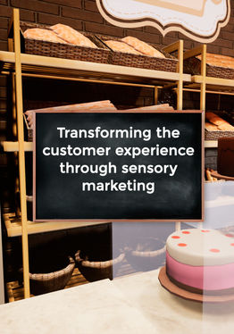 Transforming the Customer Experience Through Sensory Marketing