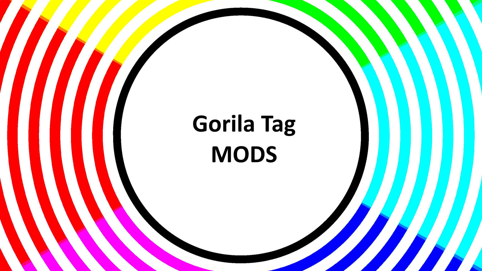 Gorila Tag MODS
