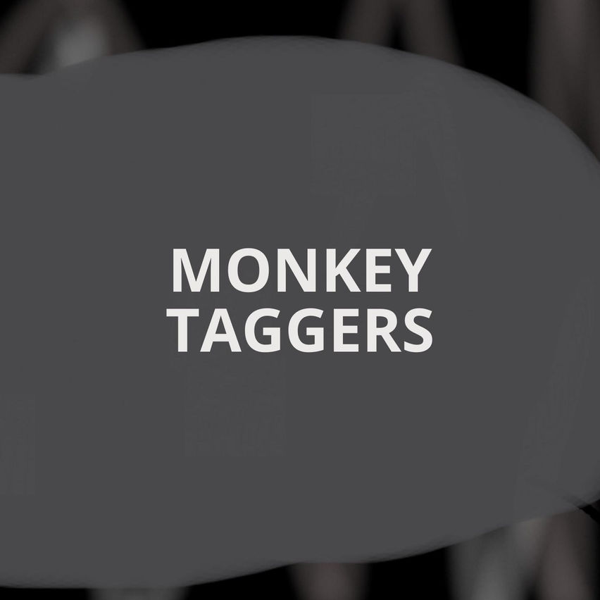 MONKEY TAGGERS