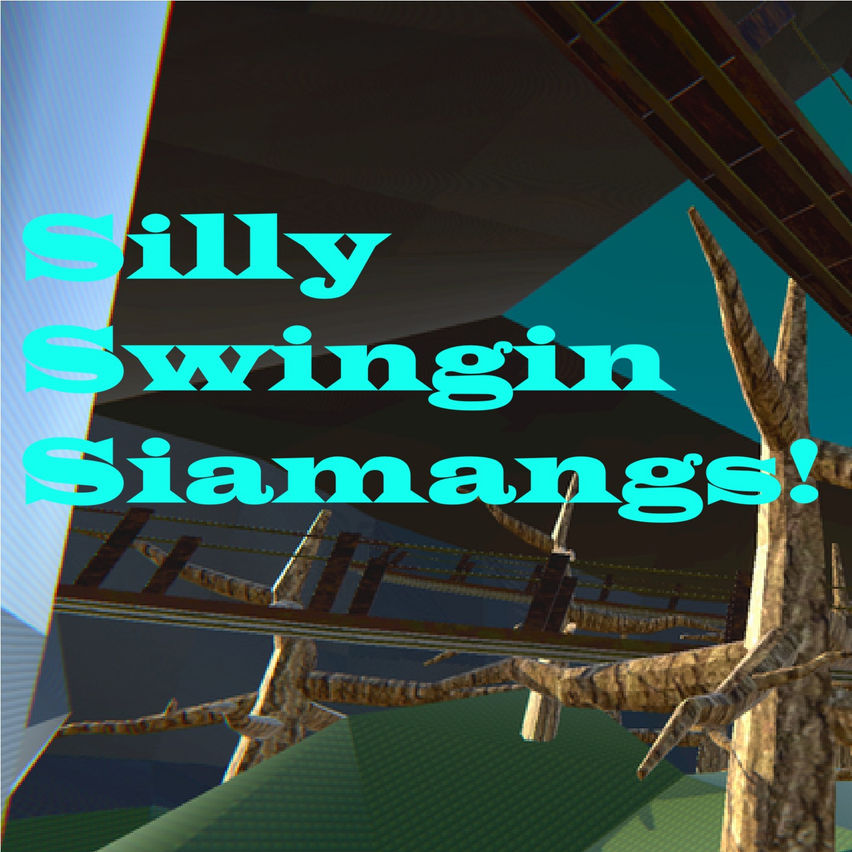 Silly Swingin Siamangs
