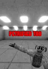 Petrified Too