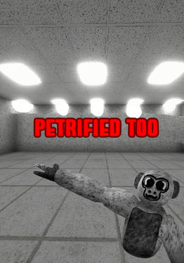 Petrified Too