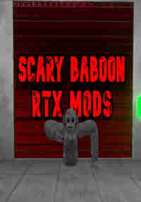 Scary Baboon RTX MODS