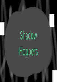 Shadow Hoppers