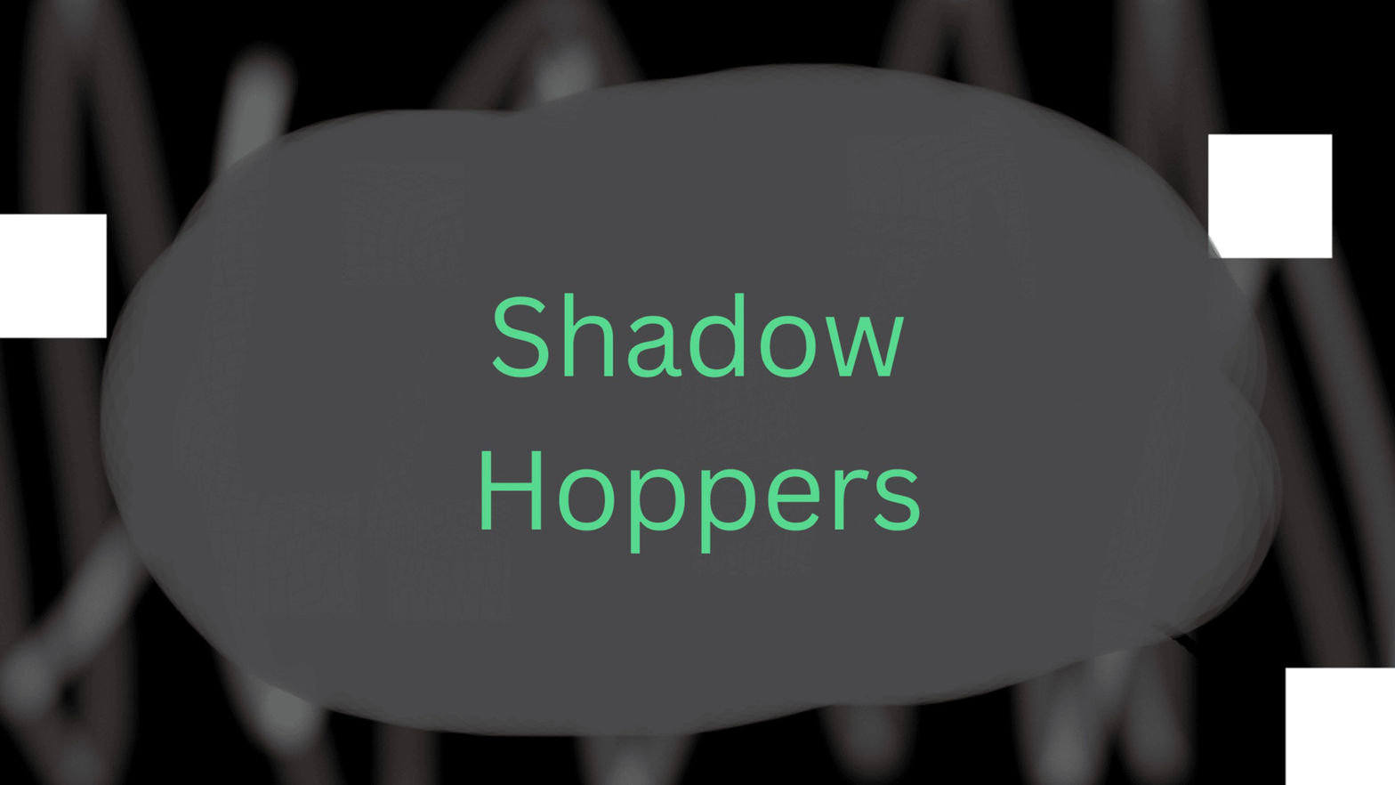 Shadow Hoppers