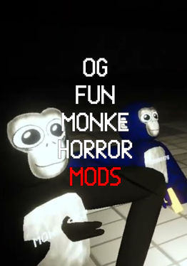 OG Fun Monke Horror MODS