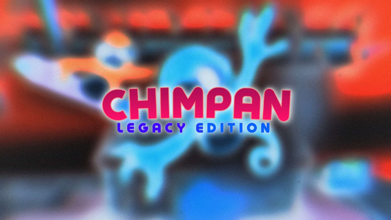CHIMPAN': LEGACY EDITION