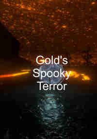 Gold's Spooky Terror