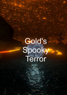 Gold's Spooky Terror