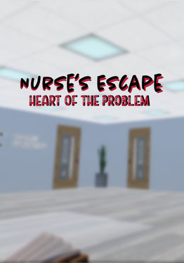 Nurse's Escape - The Heart of the Problem
