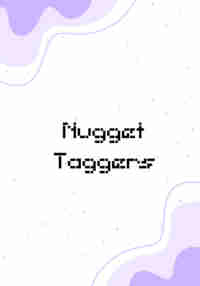 Nugget Taggersㅤ