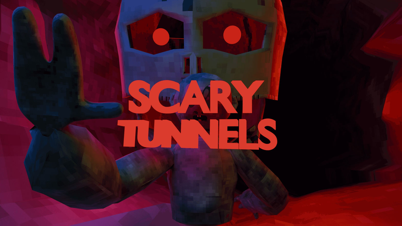 Scary Tunnels