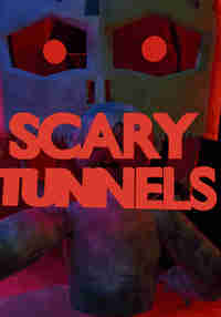 Scary Tunnels