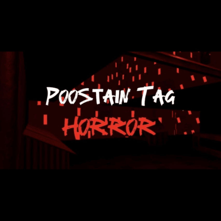 Poostain Tag Horror