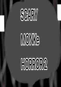 SCARY MONKe HORROR 2