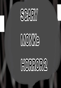 SCARY MONKe HORROR 2