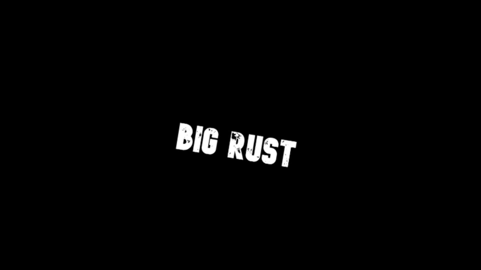 BIG RUST