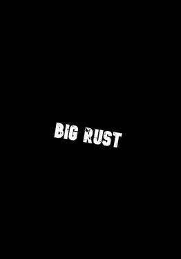 BIG RUST