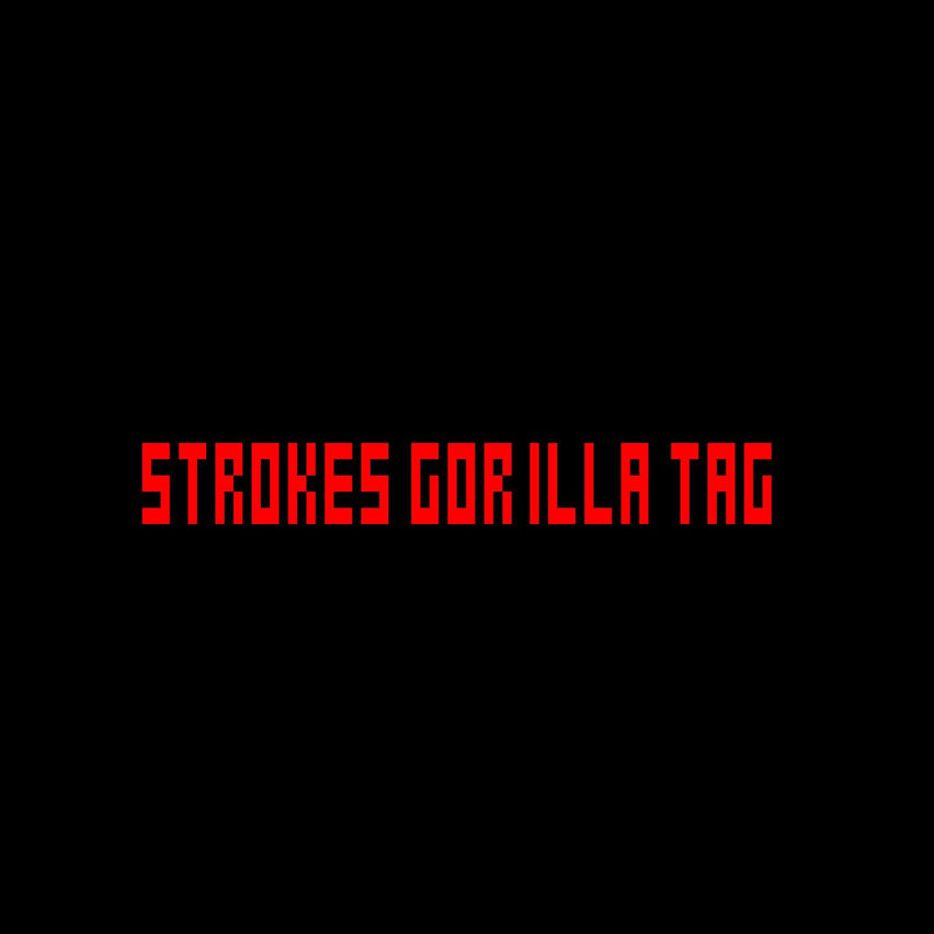 Strokes Gorilla Tag