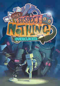 They Suspect Nothing