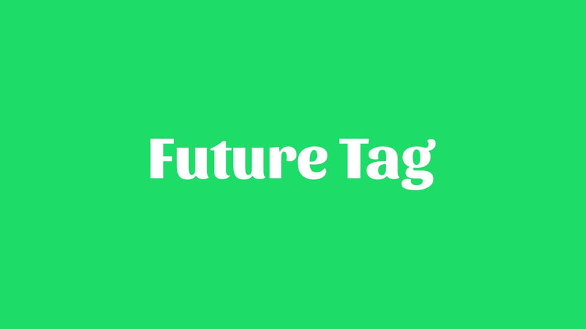 Future Tag