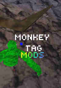 MONKEY TAG MODS