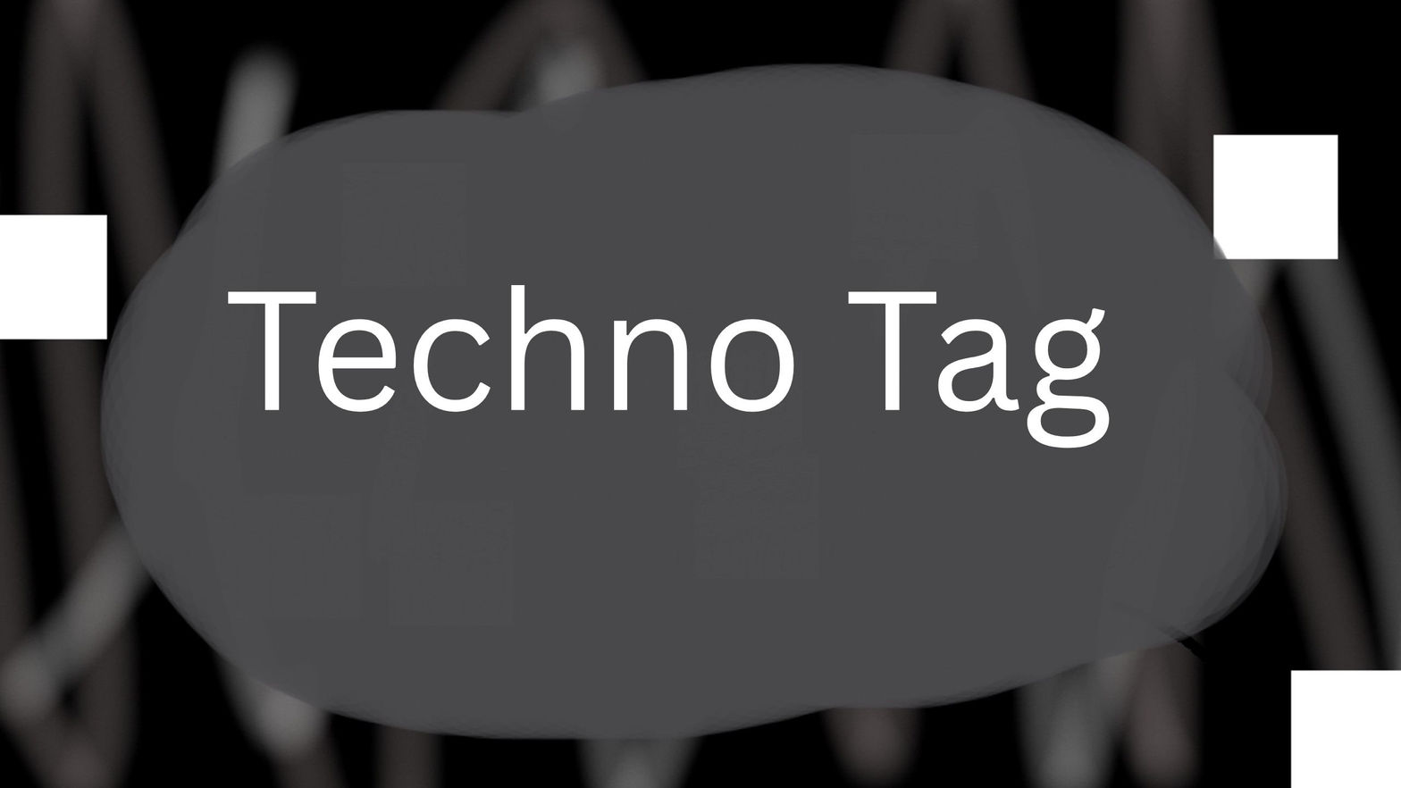 Techno Tag