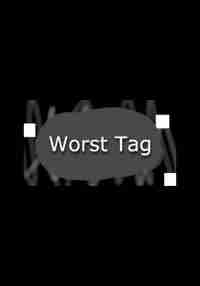 Worst Tag V2