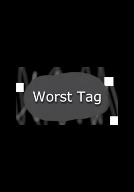 Worst Tag V2